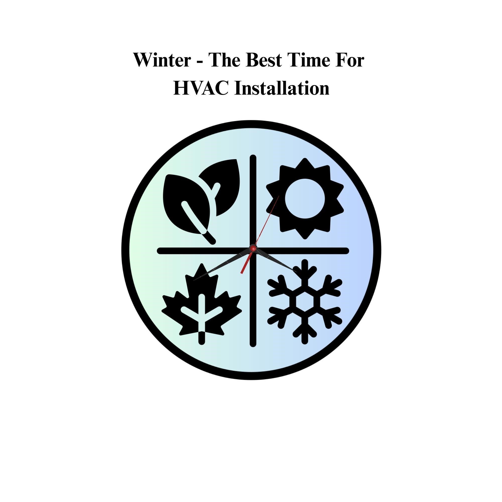 Why winter is the best time for HVAC Installation